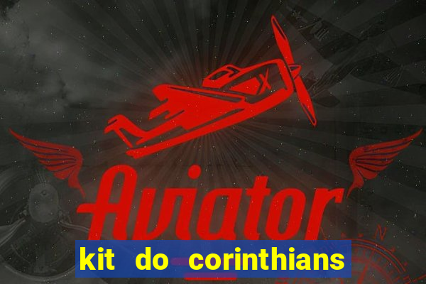 kit do corinthians dls 2021